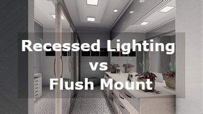 recessed lighting vs flush mount|Recessed Lighting vs. Flush Mount .